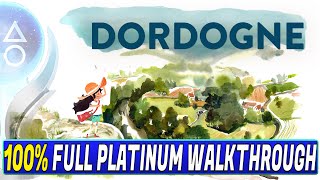 Dordogne 100% Full Platinum Walkthrough | Trophy &amp; Achievement Guide - All Collectibles