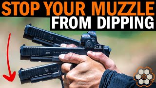 How to Prevent Your Muzzle from Dipping
