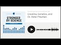 Creatine, Genetics, and Dr. Peter Fitschen (Podcast Episode 1)