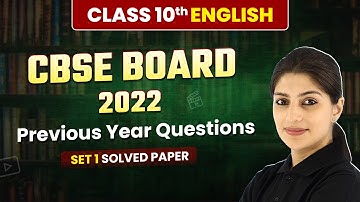Class 10 English CBSE 2022 - Previous Year Questions (Set 1 Solved) | Solved Paper | Board Exam