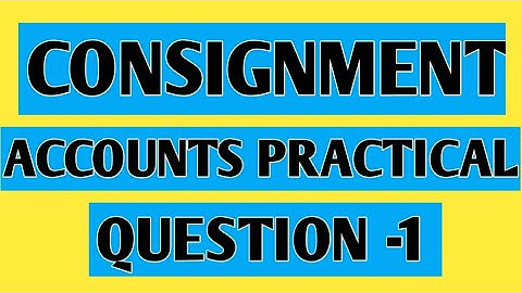 Consignment | Practical Question 1 | CA Foundation Accounts Module 1 | CA Foundation Accounts