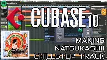CREATING "NATSUKASHII" CHILLSTEP TRACK 🦁 Aurora B.Polaris | Cubase Music Production Livestream