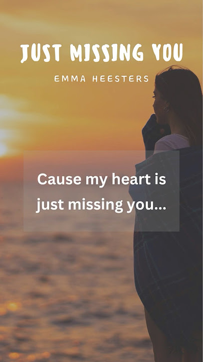 Just Missing You - Emma Heesters | Lyrics | I want you to be here with me..