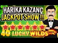🔥 40 LUCKY WILDS HOT 🔥 HARİKA KAZANÇ JACKPOT SHOW !!! 🔥 EGT