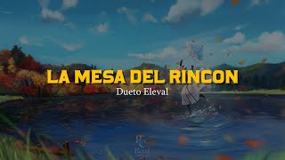 La Mesa Del Rincón 😎 | Dueto Eleval | VIDEO LETRA/LYRICS OFICIAL