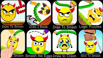 Draw To Smash,Draw 2 Break,Logic Puzzle,Smash the Eggs,Draw to Crash,Slice To Smash,Draw & Smash