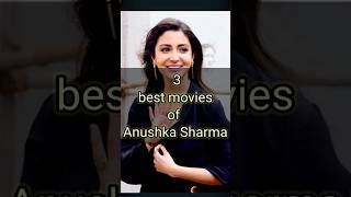 3 best movies of Anushka Sharma #shorts #anushkasharma