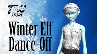 Tru Story - Winter Elf Dance-Off