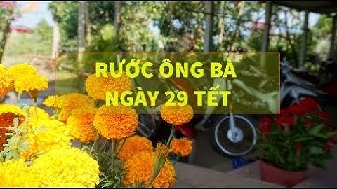 RƯỚC ÔNG BÀ NGÀY 29 TẾT