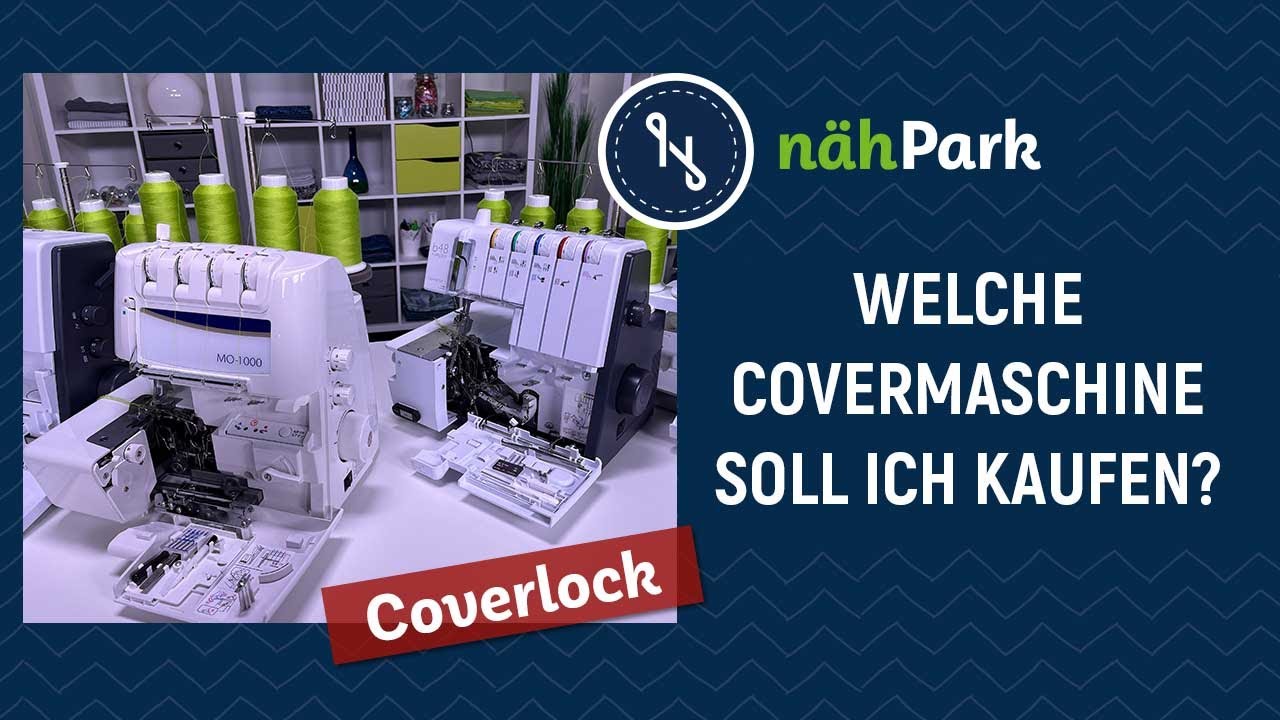 Welche Maschine soll ich kaufen? Coverlock oder Coverstitch - Kombimaschine oder Einzelgerät?