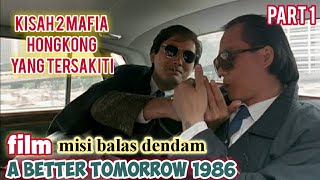 BALAS DENDAM 2 MANTAN ANGGOTA GANGSTER YANG TERSAKITI - alur cerita film A Better Tomorrow 1986