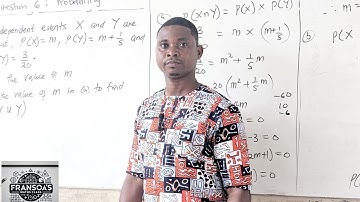 ELECTIVE MATHEMATICS: WASSCE SC (2022) MAY-JUNE. QUESTION 6: PROBABILITY