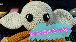 Easy How to Crochet Eyes for Amigurumi Tutorial in 3 Sizes