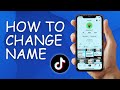 How to Change Name in Tiktok - Full Guide