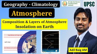Structure & Composition of Atmosphere, Insolation | Climatology | Geography | UPSC | Adil Baig