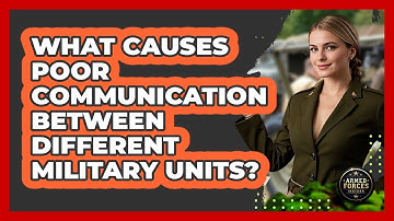 What Causes Poor Communication Between Different Military Units? - Armed Forces Insider