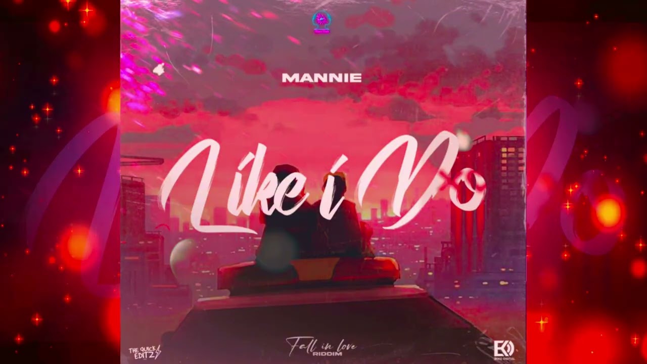 Mannie - Like I Do (Fall In Love Riddim)