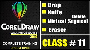 11  Crop  Knife  Earser  virtual segment delete Tools  CorelDRAW 2019 Complete Course in urdu- hindi