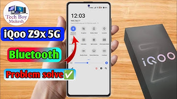 iqoo z9x bluetooth problem,iqoo z9x bluetooth connect problem