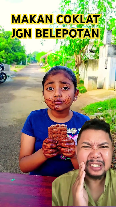 MAKAN COKLAT JANGAN BELEPOTAN DONG!!!?? #chocolate #love #funny #food #comedy