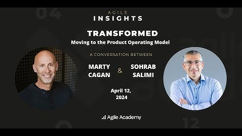 Transformed - Moving to the Product Operating Model (Marty Cagan in conversation with Sohrab Salimi)