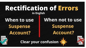 Rectification Of Errors in Accounting in English | When to use Suspense Account? Clear Explanation