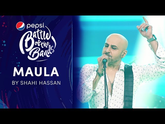 Shahi Hasan | Maula | Episode 8 | Pepsi Battle of the Bands | Season 3 class=