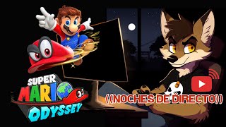 🔴Noche de Directo 🔴 🌎✈MARIO ODYSSEY #4 🌎✈