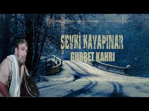 ŞEVKİ KAYAPINAR-GURBET KAHRI