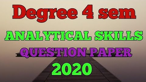 Degree 4 sem ANALYTICAL SKILLS QUESTION PAPER 2020..# shaik khaja