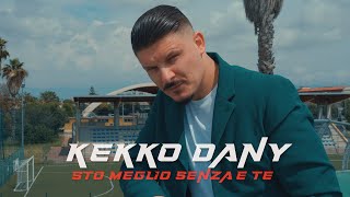 Video thumbnail of "Kekko Dany - Sto meglio senza e te (Video Ufficiale 2023)"