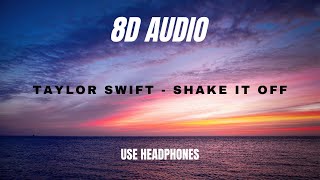 Taylor Swift - Shake It Off - 8D AUDIO