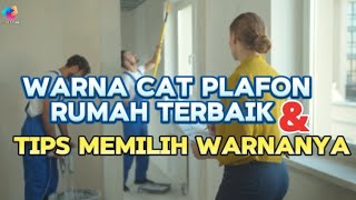 07 WARNA CAT PLAFON TERBAIK & TIPS MEMILIH WARNANYA