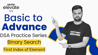 DSA Practice Series | Binary Search | First Index of Element | #38 | Entri Elevate Hindi