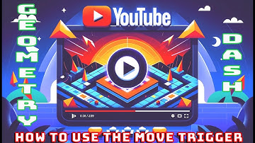 Mastering Geometry Dash: How to Use the Move Trigger!