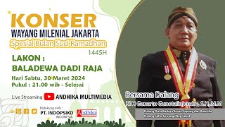 KONSER #wayangmilenial SPESIAL RAMADHAN 1445 H // KI H GUNARTO // Lkn BALADEWA DADI RATU