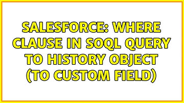 Salesforce: WHERE clause in SOQL query to history object (to custom field)