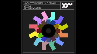 Don’t You Want Me - Eli Brown & Love Regenerator