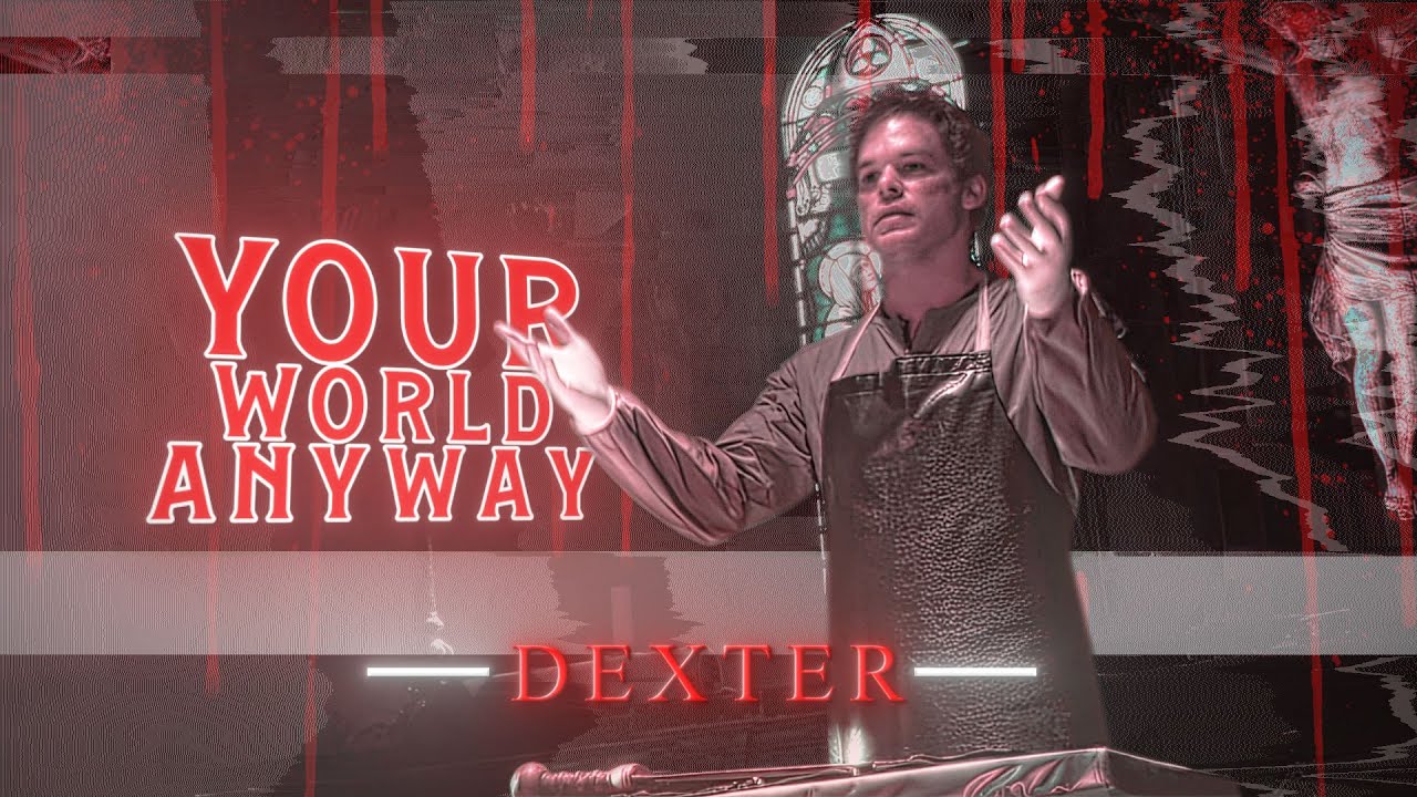 Dexter | FUNK UNIVERSO | EDIT | Your World Anyway | HD60FPS
