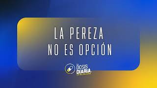 Dosis Diaria Roka - La pereza no es opción