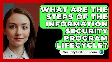 What Are the Steps of the Information Security Program Lifecycle? - SecurityFirstCorp.com