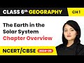 The Earth in the Solar System - Chapter Overview | Class 6 Geography Chapter 1 | CBSE 2024-25