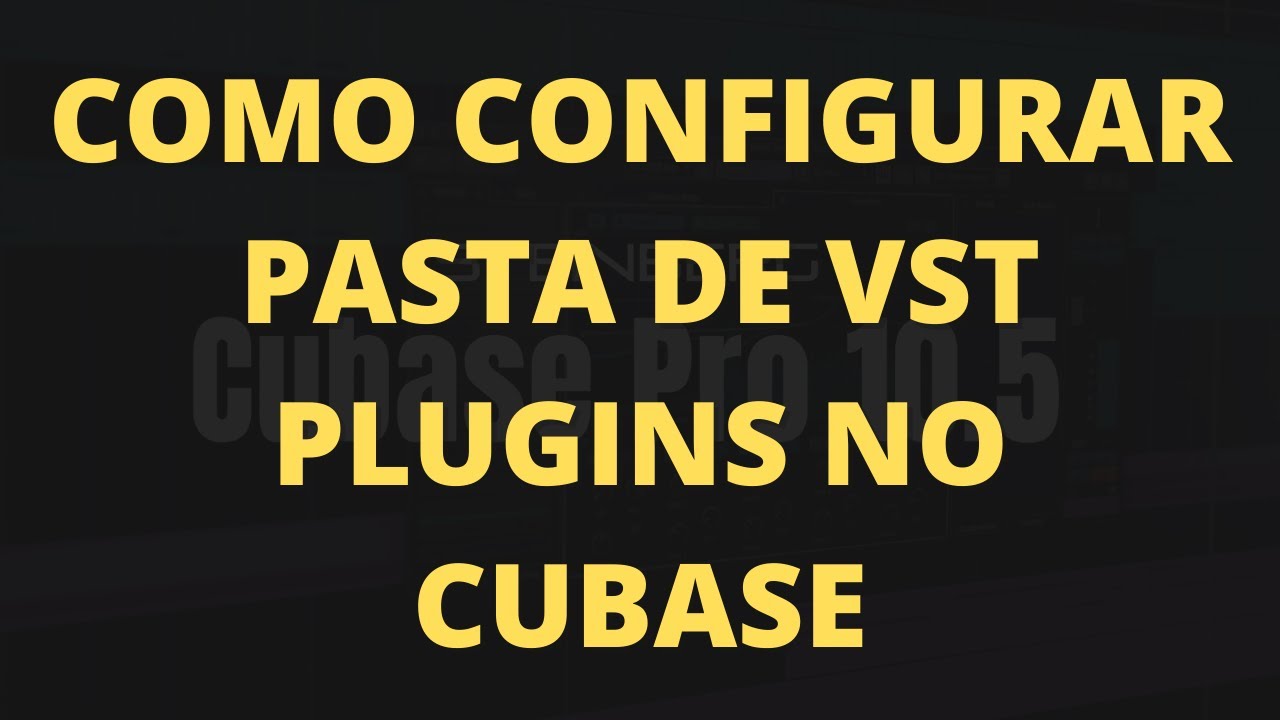 COMO CONFIGURAR PASTA DE VST PLUGINS NO CUBASE