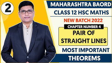 Pair Of Straight Lines Part 2 | IMP Theorems | Class 12 Maths I Maharashtra State Board | P N Sir