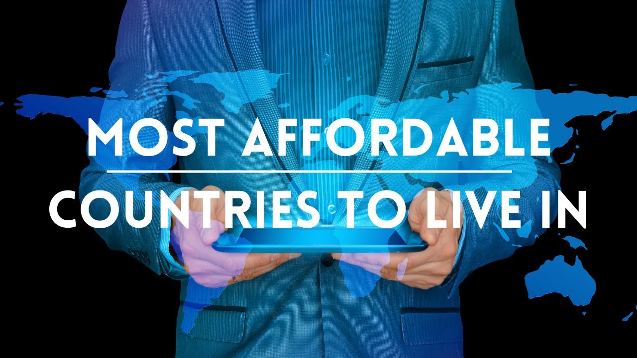 Top 10 Most Affordable Countries to Live in YouTube