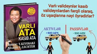 Varli Ata Kasib Ata - Robert Kiyosaki Vacib Məqamlar