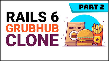 Rails Tutorial | Building a Grubhub Clone with Rails 6 |  Part 2