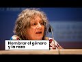 Nombrar el género y la raza | Rita Segato