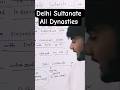 Delhi Sultanate all Dynasties #delhisultanate #youtubeshorts #yiutubeviralshorts #educationalshorts