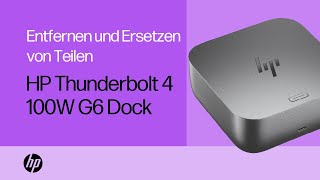 Entfernen und Austauschen von Teilen | HP Thunderbolt 4 100W G6 Dock | HP Support